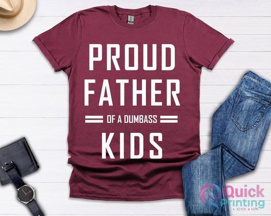 Proud Father Of A Dumbass Kids Shirt