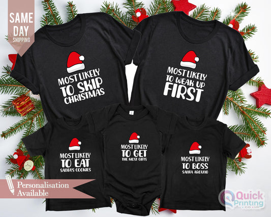 Most Likely To Custom Christmas Shirt, Most Likely To Skip Christmas, Most Likely To Wake Up First, Most Likely To Eat Santa's Cookies, Most Likely To Get The Most Gifts, Most Likely To Boss Santa Around, santa t shirt, santa hawaiian shirt, santa claus t shirt, bah humbug t shirts, childrens xmas t shirt, santa claus tee, hail santa shirt, black santa shirt, santa shirt mens, mens santa shirt, christmas tees, christmas t shirt, christmas tee shirts, christmas tree shirt, christmas themed shirts