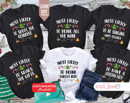 Most Likely To Family Christmas Holiday Shirt, Most Likely To Shoot The Reindeer, Most Likely To Drink All The Wine, Most Likely To Be Singing Happy Feelings, Most Likely To Shake The Gifts, Most Likely To Drink Santa's Beer, Most Likely To Have A Christmas Party, christmas tees, christmas t shirt, christmas tee shirts, christmas tree shirt, christmas themed shirts, womens christmas holiday tops, t shirt xmas, mens christmas shirts, christmas shirts women, christmas t shirts ladies