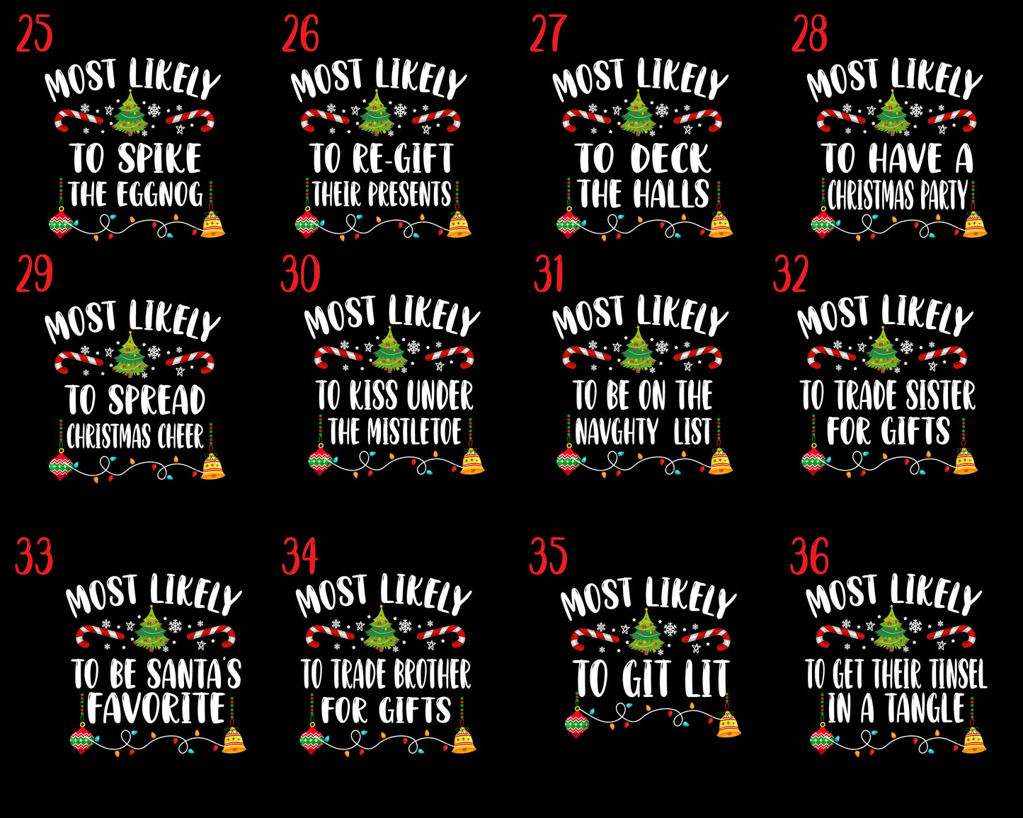 Most Likely To Spike The Eggnog, Most Likely To Re-Gift Their Presents, Most Likely To Deck The Halls, Most Likely To Have A Christmas Party, Most Likely To Spread Christmas Cheer, Most Likely To Kiss Under The Mistletoe, Most Likely To Be On The Naughty List, Most Likely To Trade Sister For Gifts, Most Likely To Be Santa's Favorite, Most Likely To Trade Brother For Gifts, Most Likely To Git Lit, Most Likely To Get Their Tinsel In A Tangle, ladies xmas t shirts, women's christmas t shirts