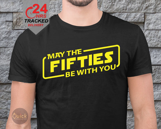 50th Birthday T-Shirt: May The Fifties Be With You