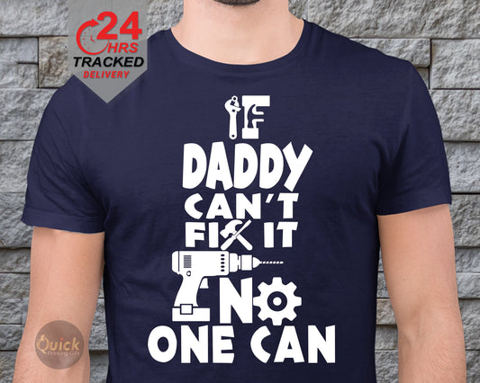 If Daddy Can't Fix it No One Can Tshirt, Father's Day T Shirt, dad present from son daughter, dad gift, 1st Fathers Day Tee, Mens T-Shirt