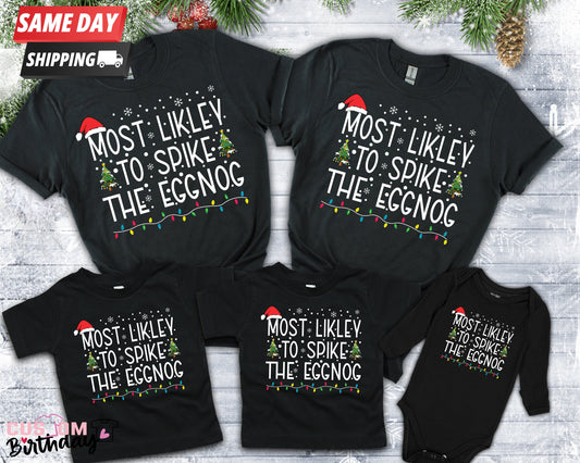 Funny Christmas T-Shirt: Most Likely to Spike the Eggnog