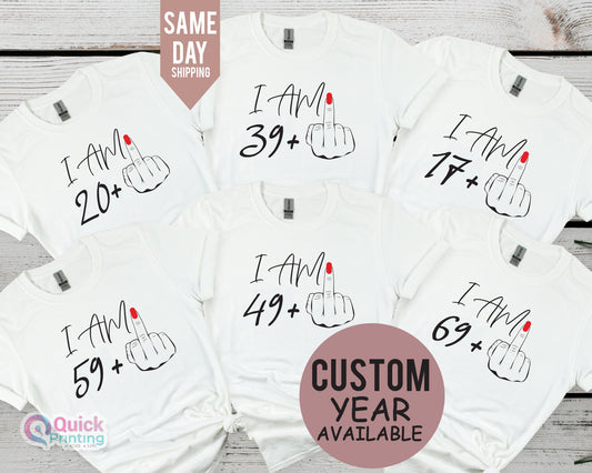 Custom Birthday T-Shirt: Funny Middle Finger Tee, 30th 40th Birthday