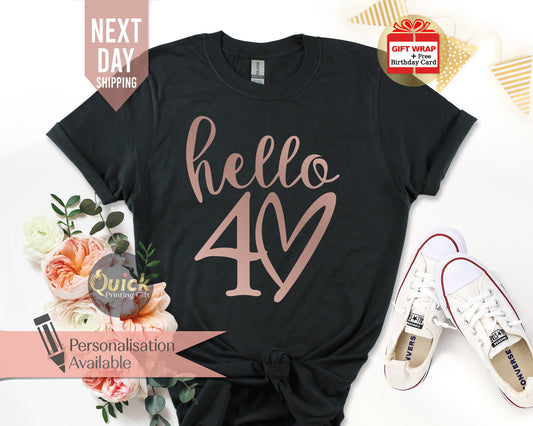 40th Birthday T-Shirt: Hello 40 Womens Birthday Gift