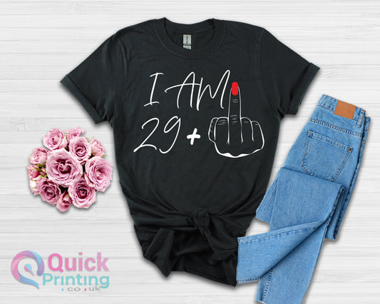 I Am 29+ Middle Finger T-Shirt: Funny 30th Birthday Tee
