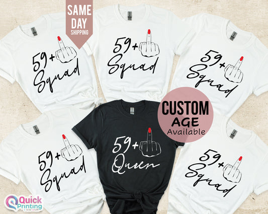 59+ Middle Finger Birthday T-Shirt: Squad or Queen, Custom Age