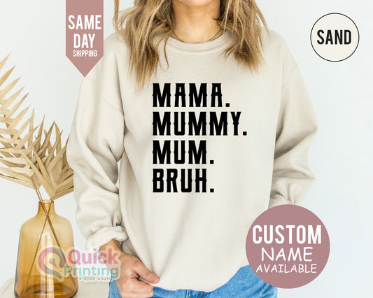 Mama Mommy Mom Bruh Sweatshirt, Mother Day Shirt, new mother Sweater, Mama top, Gift for Women, Mama to bruh Sweatshirt, Mother's Day gift