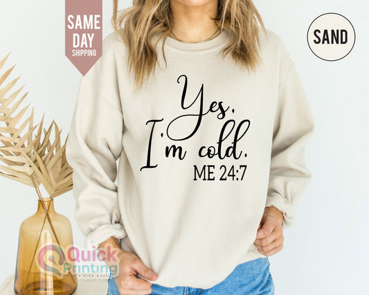 Yes I'm Cold Sweatshirt: Funny Winter Unisex Hoodie