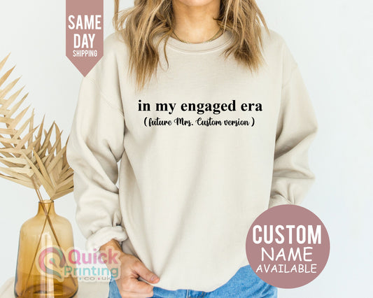 In My Engaged Era Sweatshirt, In My Era Jumper, Custom Era Sweatshirt, Anniversary Gift, Custom Engaged Sweatshirt, Custom Engagement Gift T
