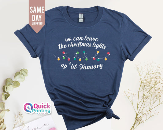 Christmas Lights Up 'Til January T-Shirt