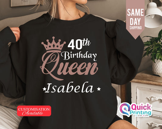Custom Birthday Queen Sweatshirt: Personalized 40th Birthday Gift