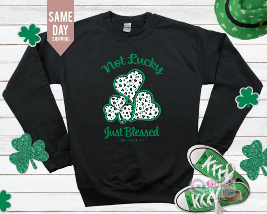 St Patrick's Day Sweatshirt: Not Lucky, Just Blessed Christian Jumper