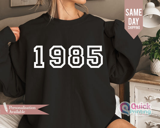 1985 Birthday Sweatshirt: 40th Birthday Gift